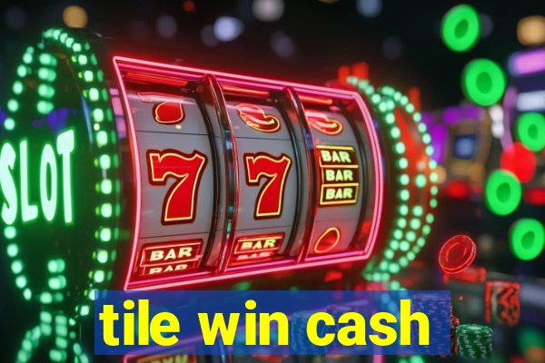 tile win cash